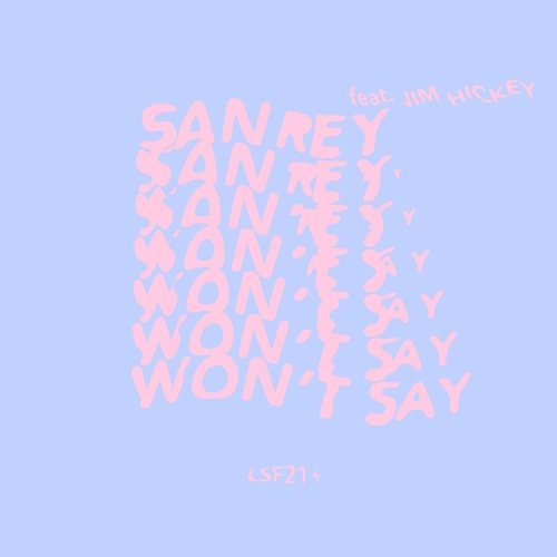 Re.you, Jim Hickey, SANREY - Won't Say [LSF014]